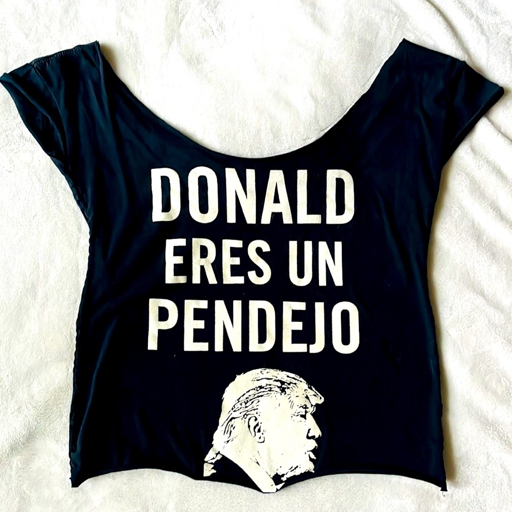 Donald Eres un Pendejo Hand-Sewn Tee